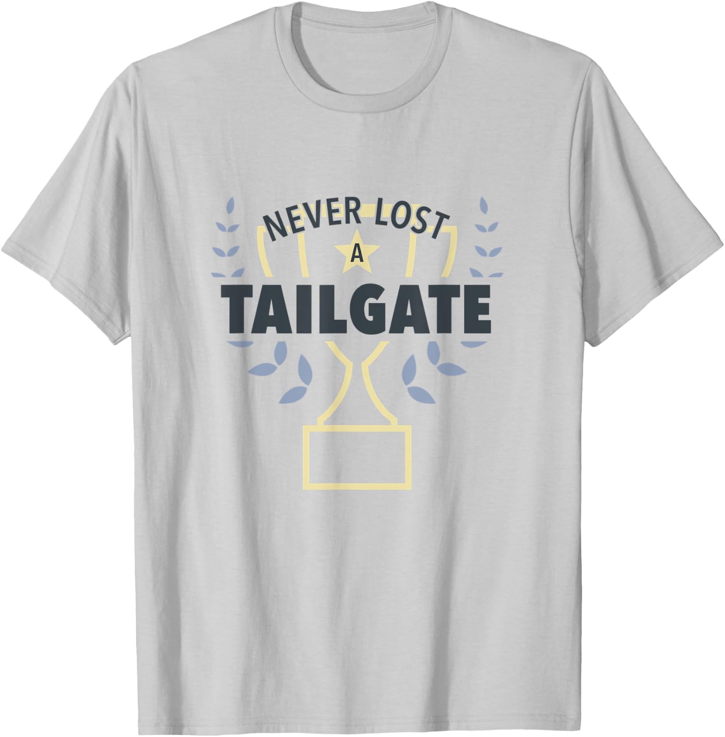 Never Lost a Tailgate T-Shirt - T-Shirt | Ash
