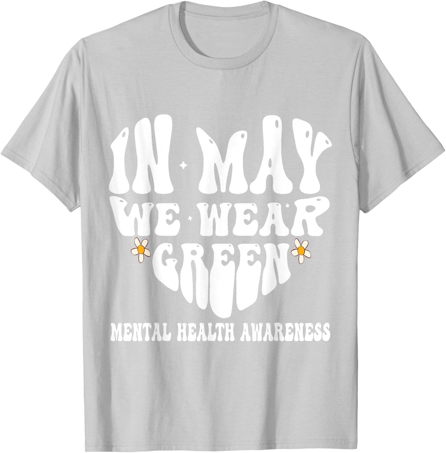 In May We Wear Green Mental Health Awareness Month Groovy T-Shirt - T-Shirt | Ash