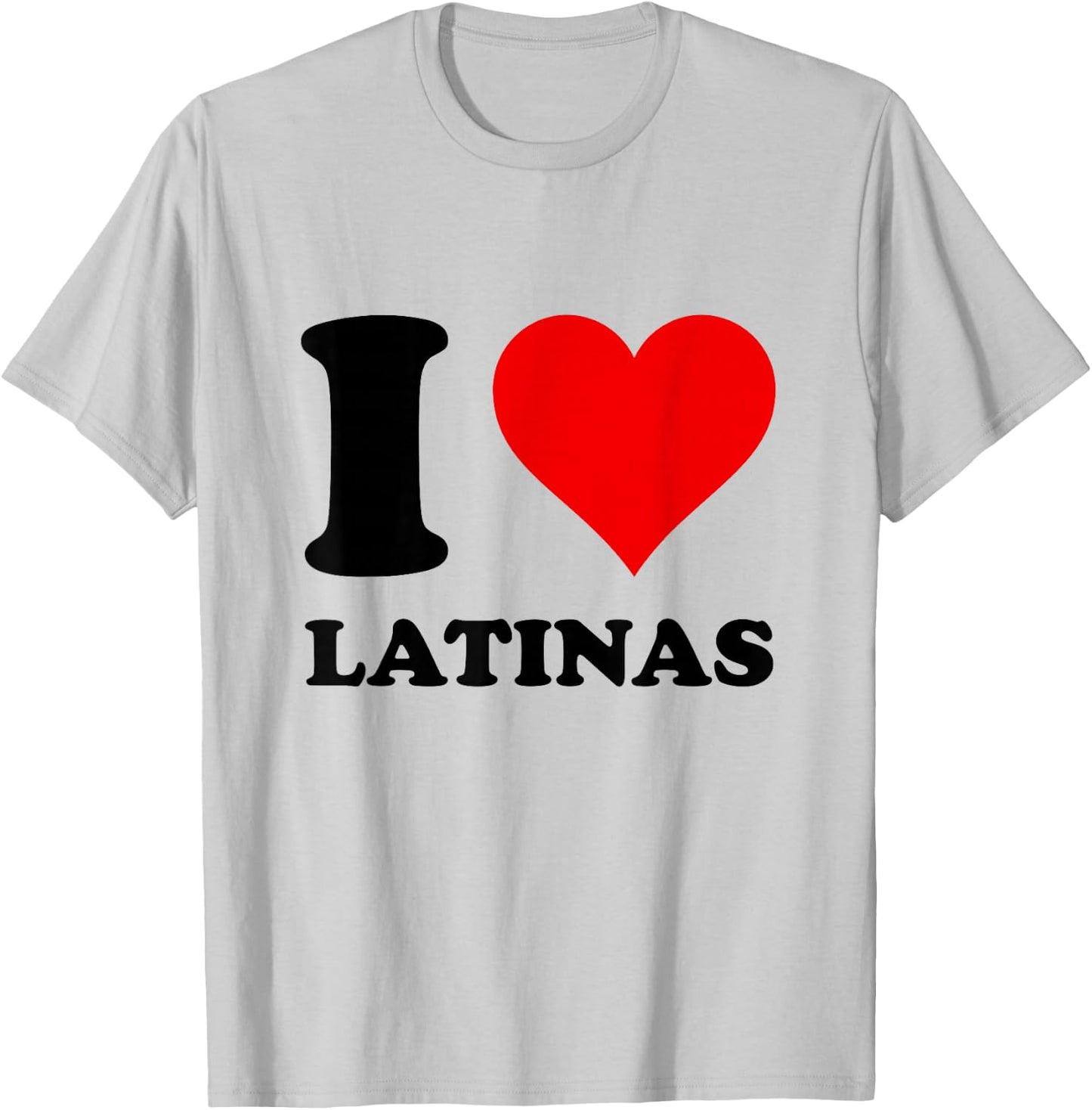 I Love Latinas T-Shirt - T-Shirt | Ash