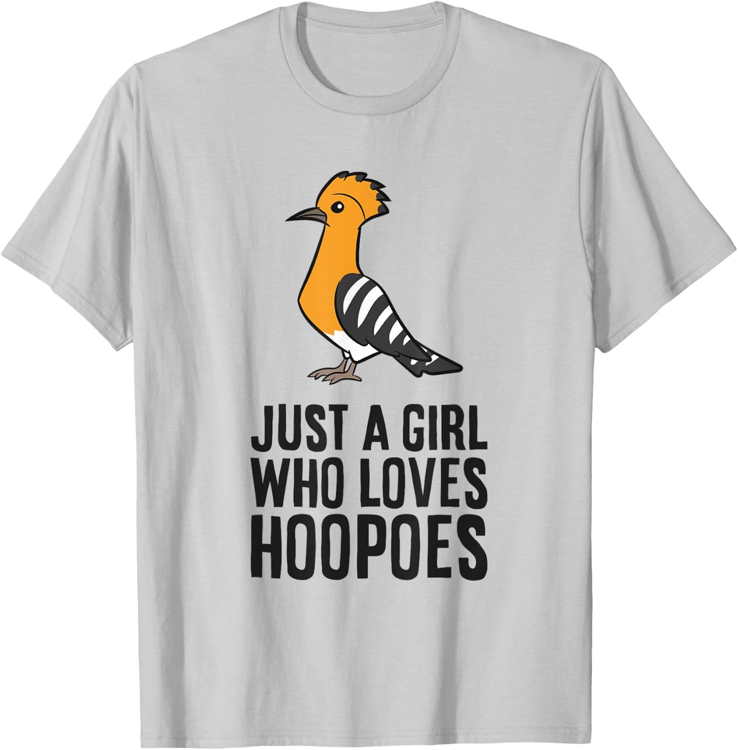 Eurasian Hoopoe Bird Just a Girl Who Loves Hoopoes T-Shirt - T-Shirt | Ash