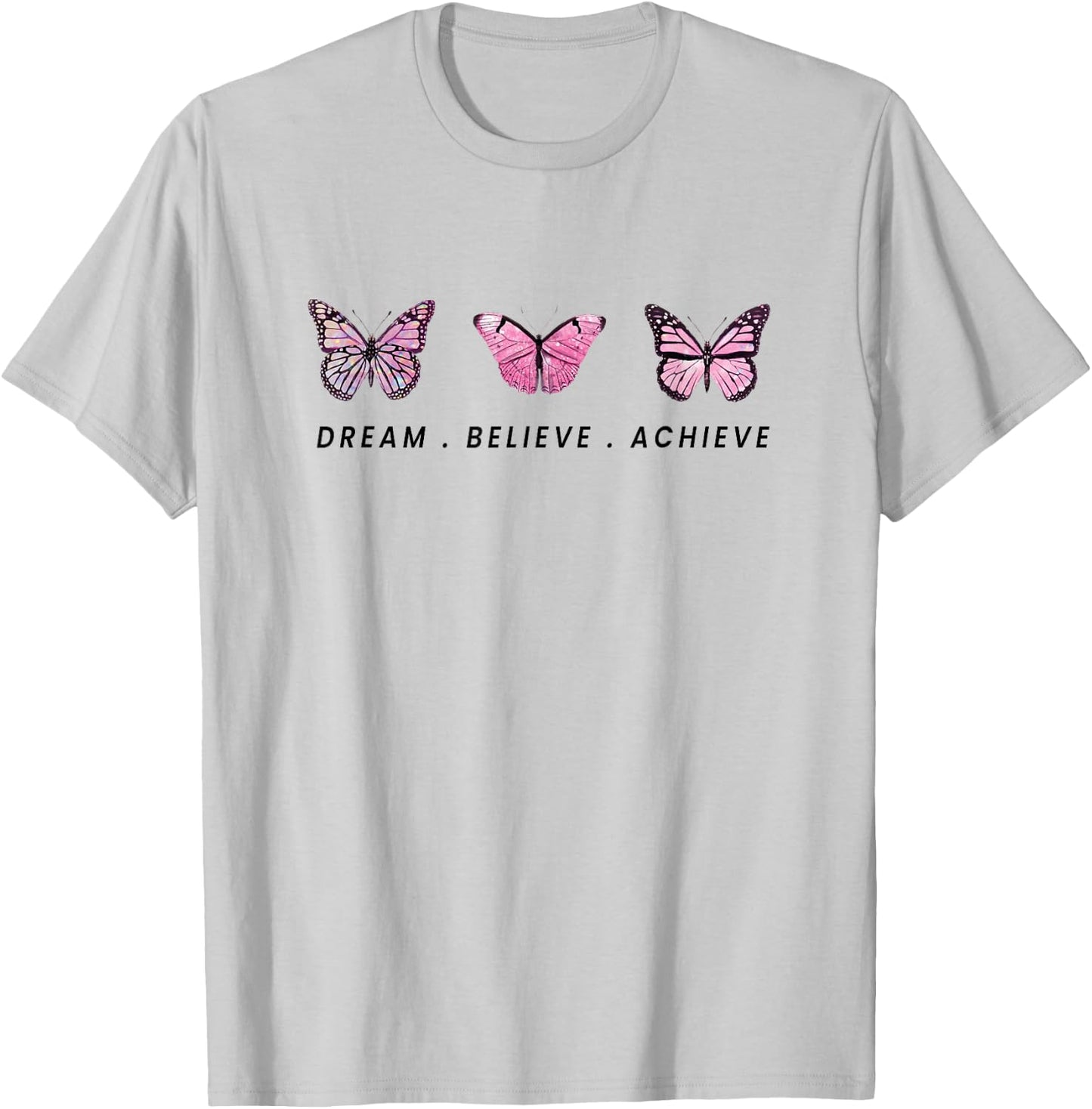 Dream. Believe. Achieve T-Shirt - T-Shirt | Ash