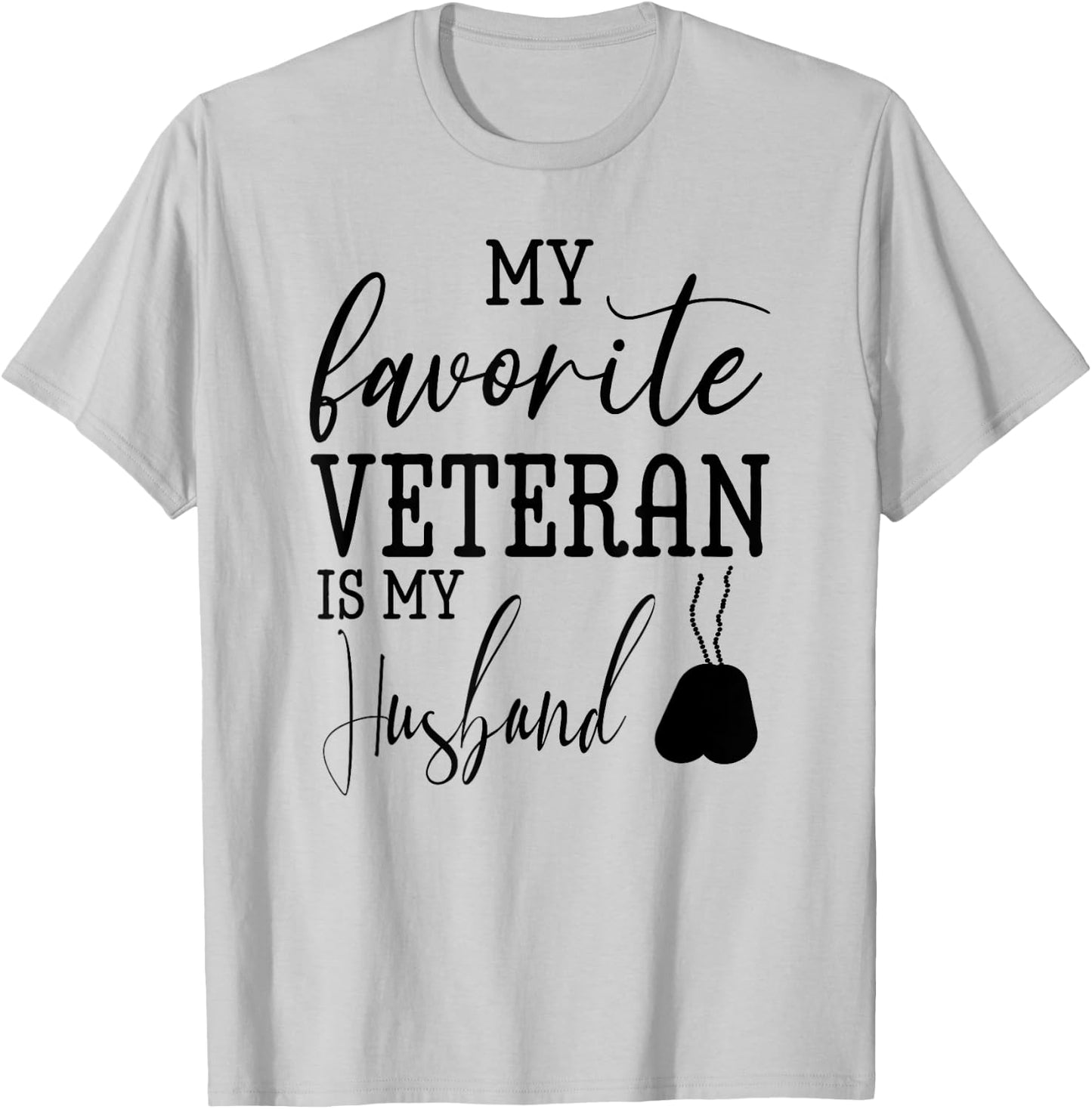 My Favorite Veteran is my Husband Military Husband Army Dad T-Shirt - T-Shirt | Ash