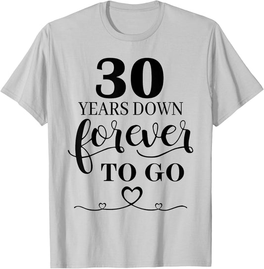 30 Years Down Forever To Go Couple 30th Wedding Anniversary T-Shirt - T-Shirt | Ash