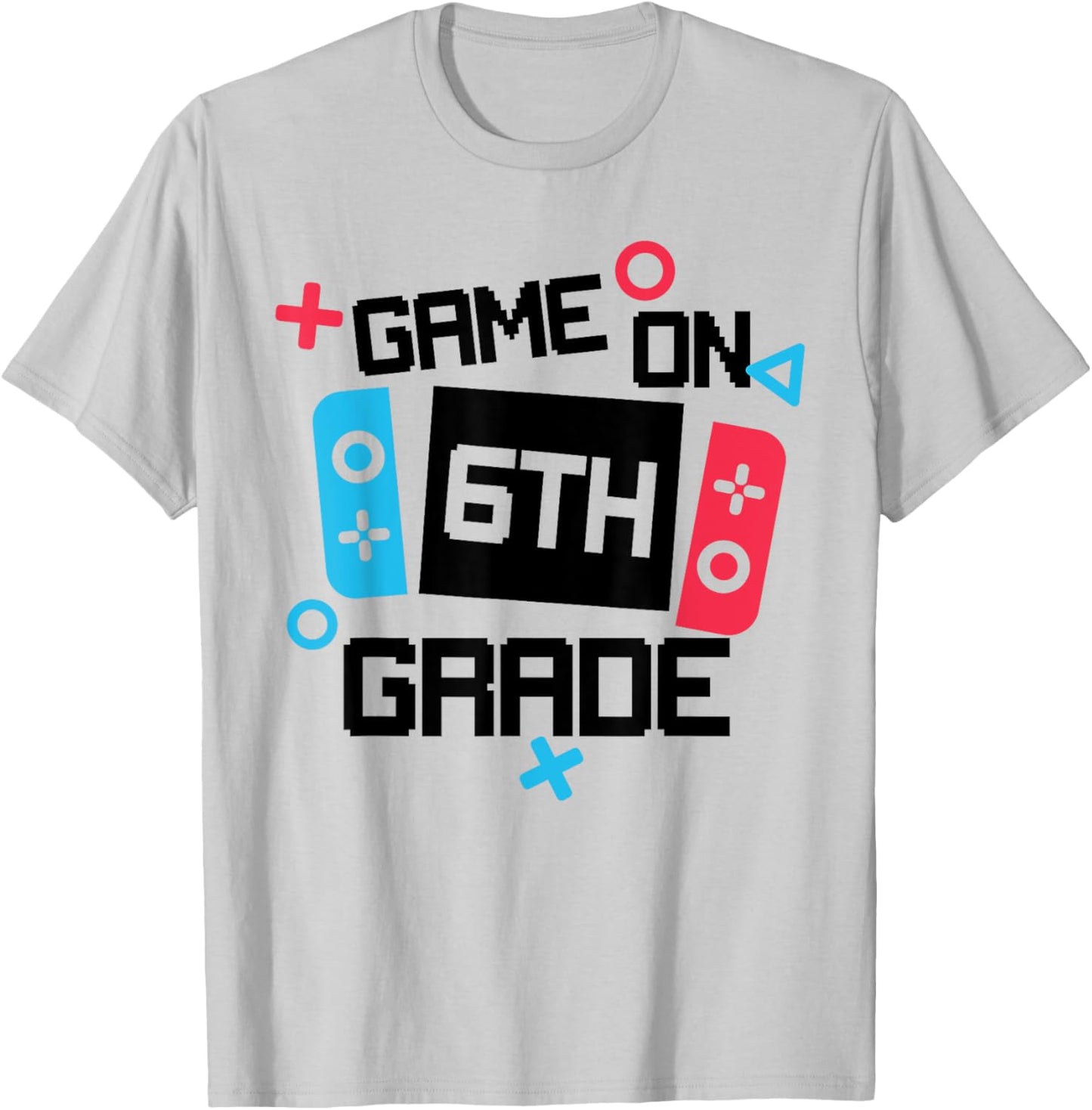 Gamer Back To School Shirt Boy Game On Sixth 6th Grade T-Shirt - T-Shirt | Ash