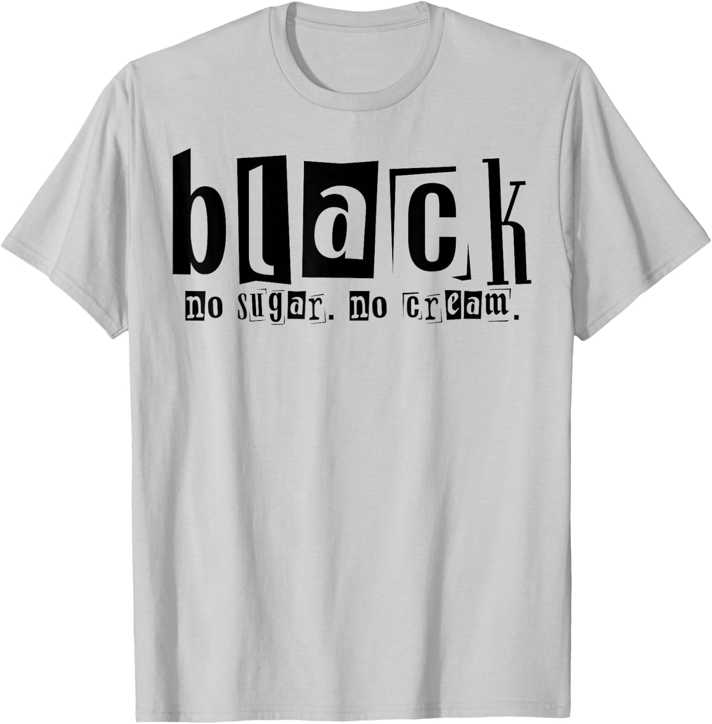 Black No Cream No Sugar T-Shirt - T-Shirt | Ash