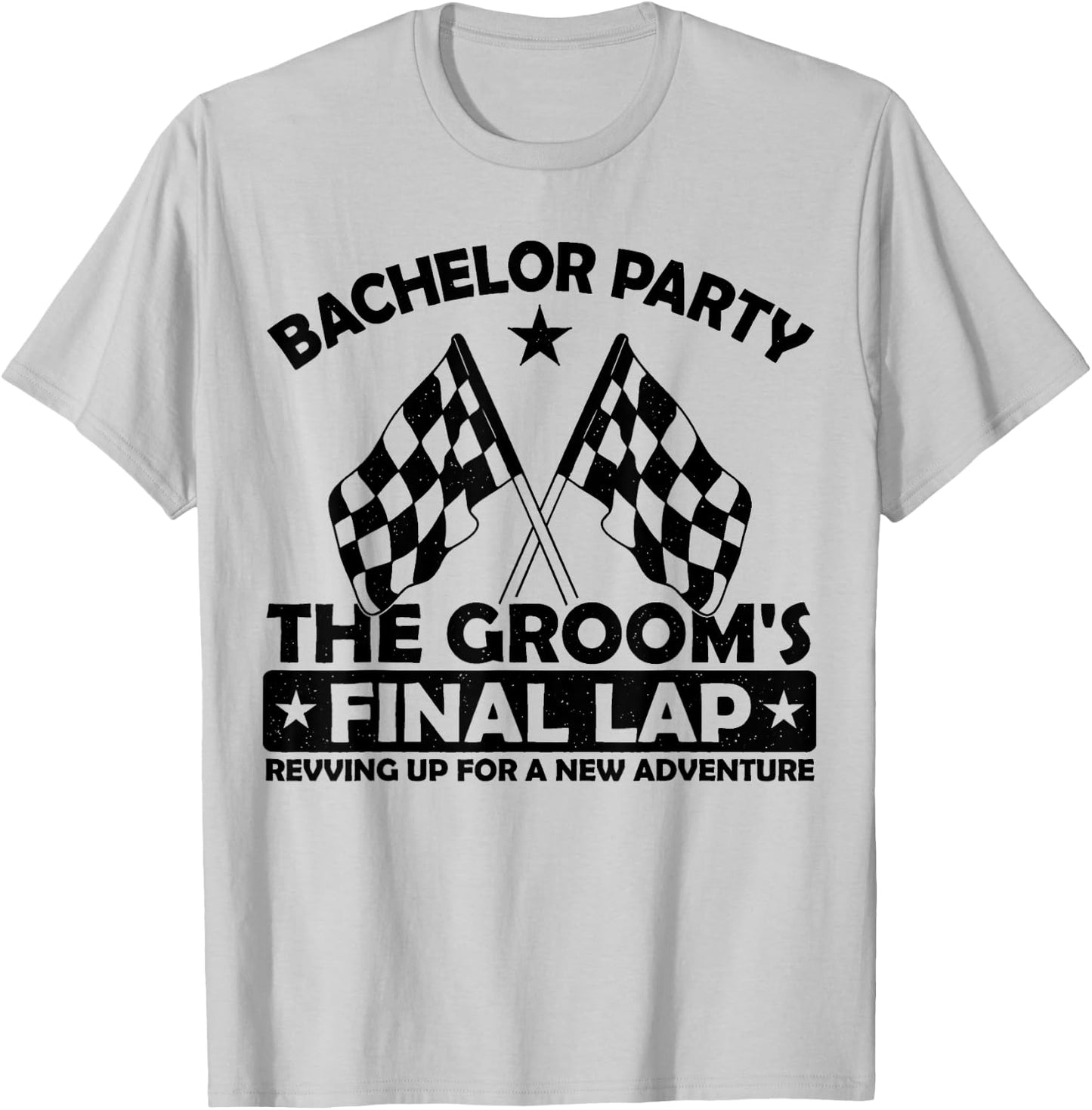 The Groom's Final Lap, Funny Car Racing Bachelor Party Group T-Shirt - T-Shirt | Ash