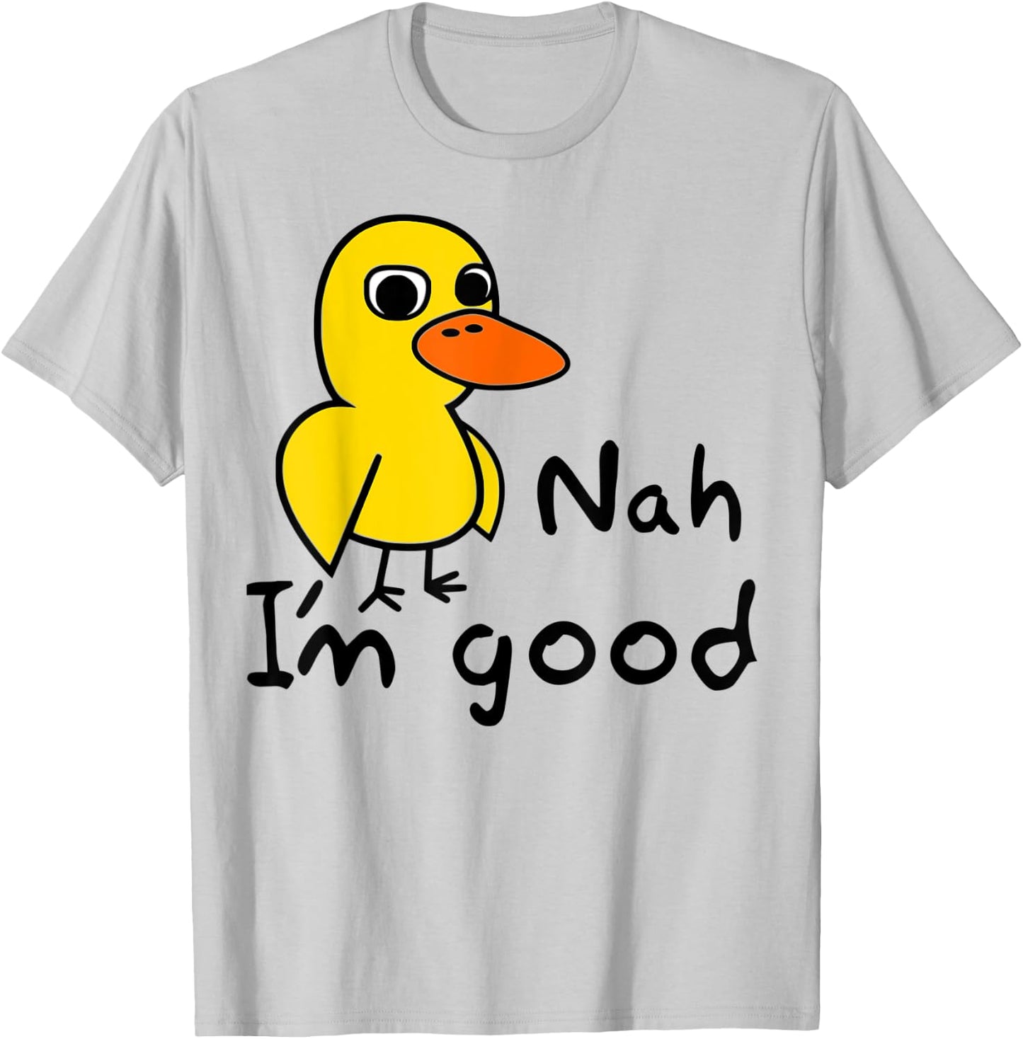 Duck Song Kids or Adults Got Any Grapes? Nah. I'm good. T-Shirt - T-Shirt | Ash