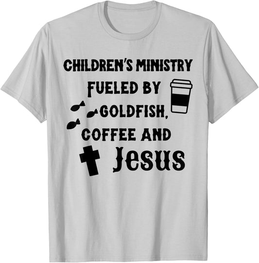 Children's Ministry Fueled By Goldfish, Coffee And Jeus T-Shirt - T-Shirt | Ash
