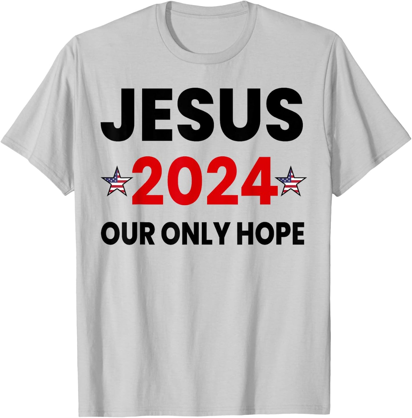 Retro Faith Jesus 2024 Our Only Hope T-Shirt - T-Shirt | Ash