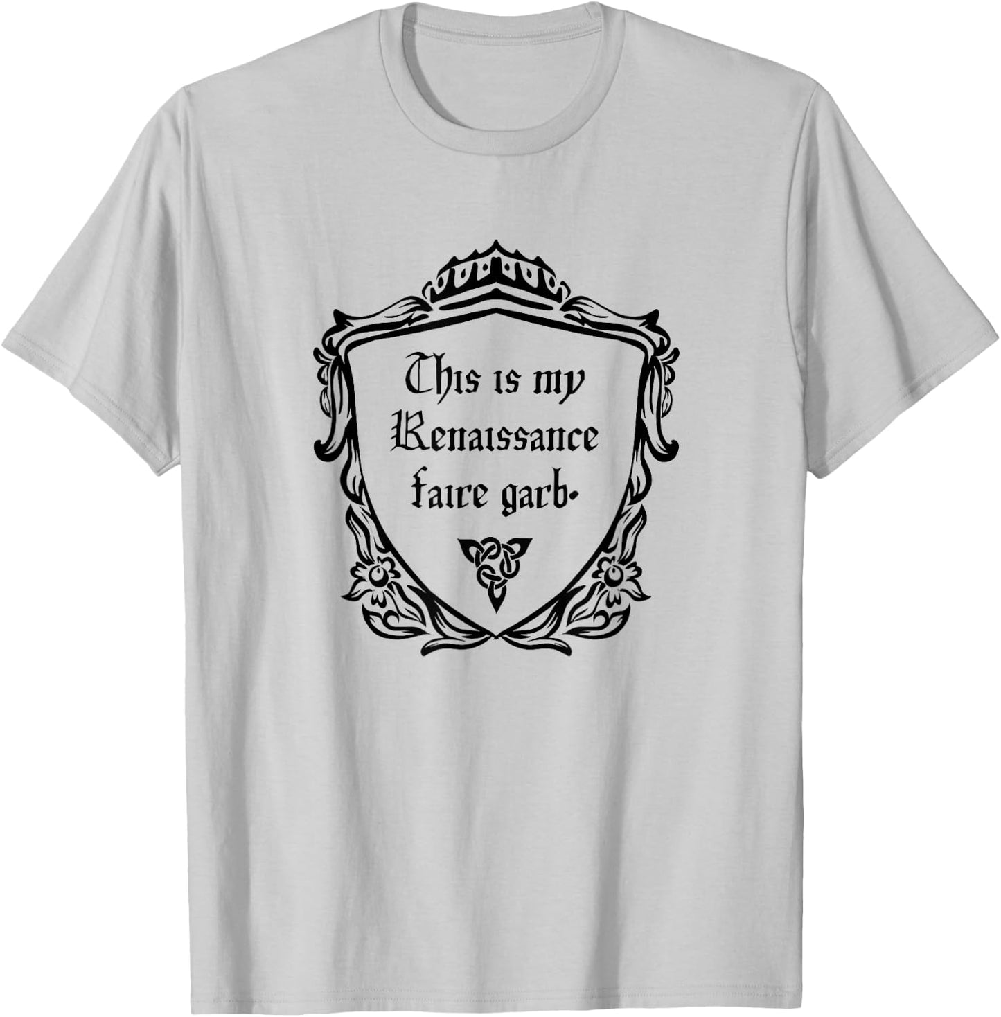 This is my Renaissance Faire Garb or Medieval Costume T-Shirt - T-Shirt | Ash