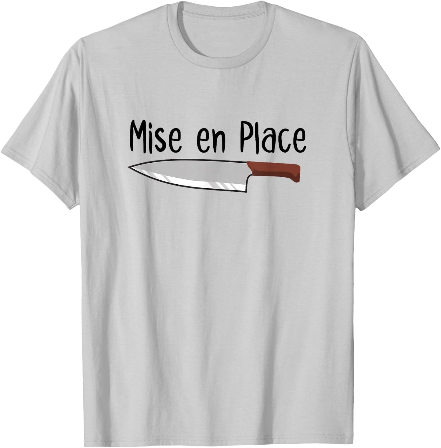 Mise en Place Chef French Knife Cook Cooking Lover T-Shirt - T-Shirt | Ash