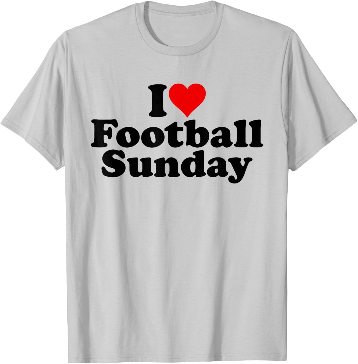 I Love Heart Football Sunday Weekend T-Shirt - T-Shirt | Ash