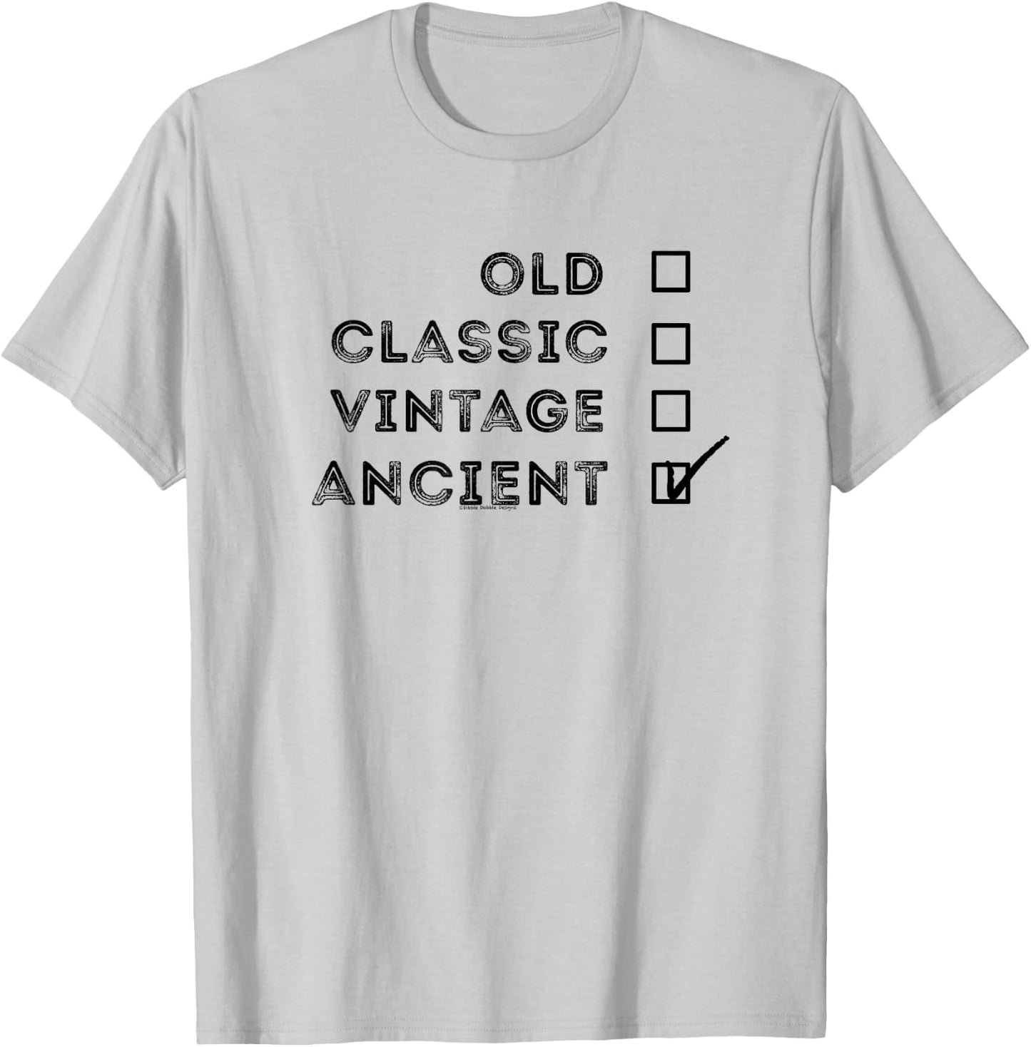 Retro Not Old I'm Ancient Over the Hill Funny Gag Birthday T-Shirt - T-Shirt | Ash