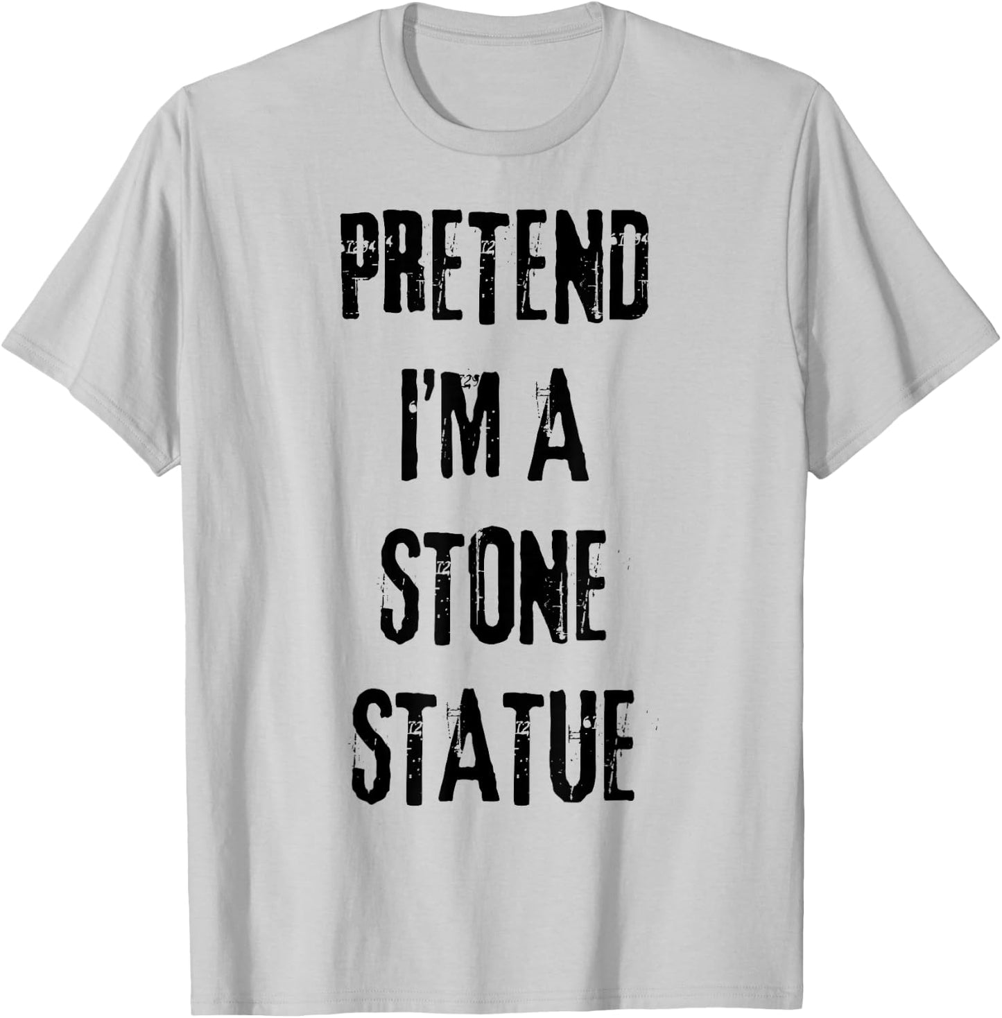 Pretend I'm Stone Statue Halloween Last Minute Costume Party T-Shirt - T-Shirt | Ash