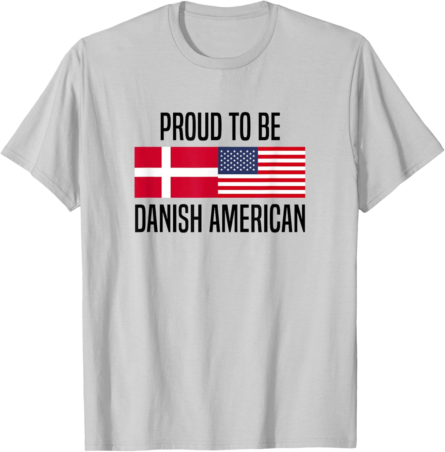Proud to be Danish American T-Shirt - T-Shirt | Ash