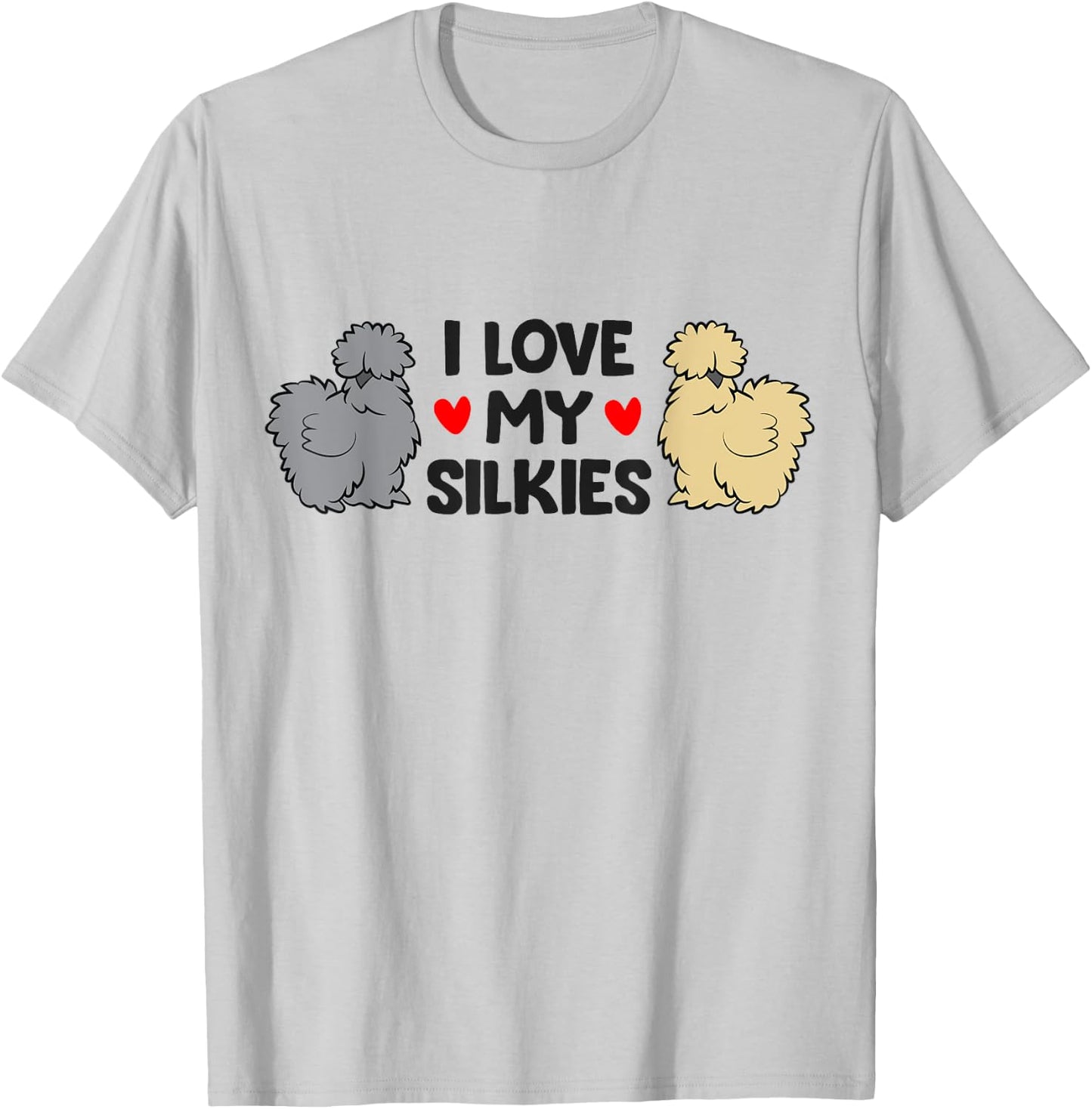 Chinese Silkie Chicken Farmer I Love My Silkies T-Shirt - T-Shirt | Ash