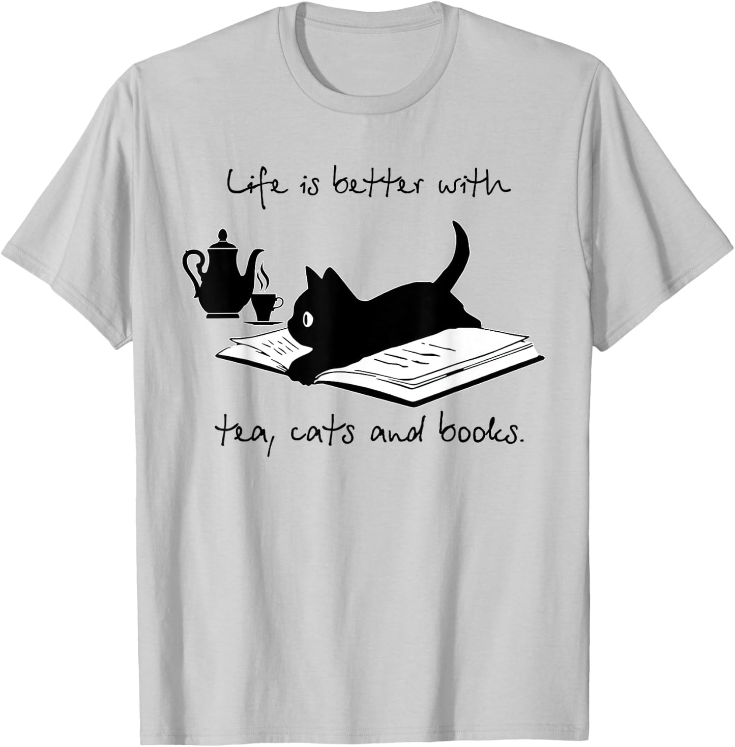 Life Is Better With Tea Cats And Books T-Shirt - T-Shirt | Ash