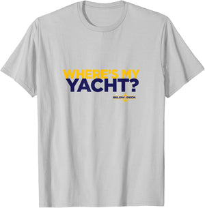 Bravo Below Deck Where's My Yacht T-Shirt - T-Shirt | Ash