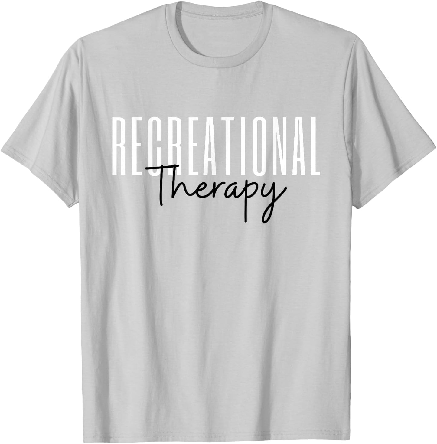 Recreational Therapy RT Month Recreational Therapist T-Shirt - T-Shirt | Ash