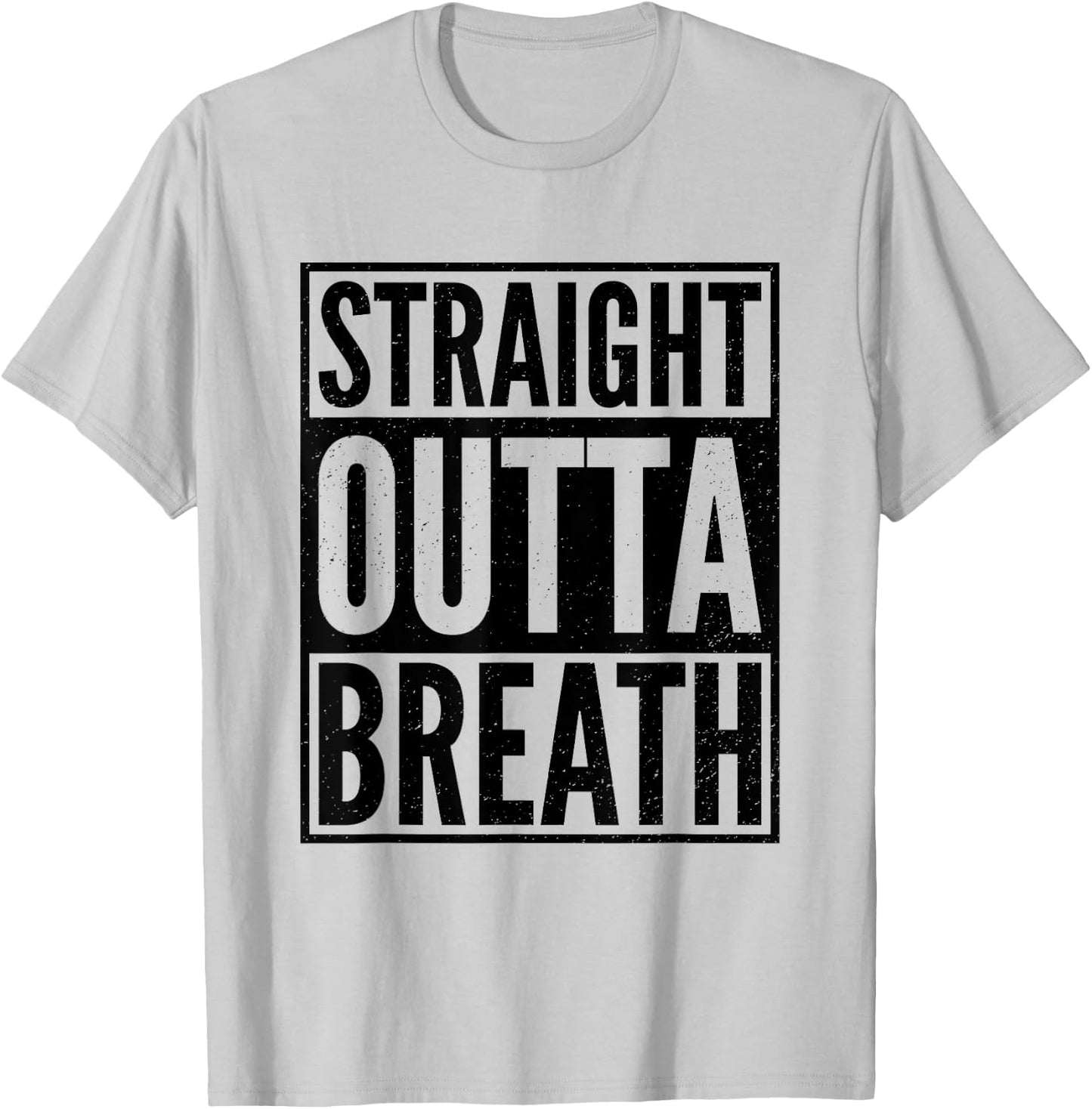 Straight Outta Breath Funny Motivation Gym Workout Exercise T-Shirt - T-Shirt | Ash