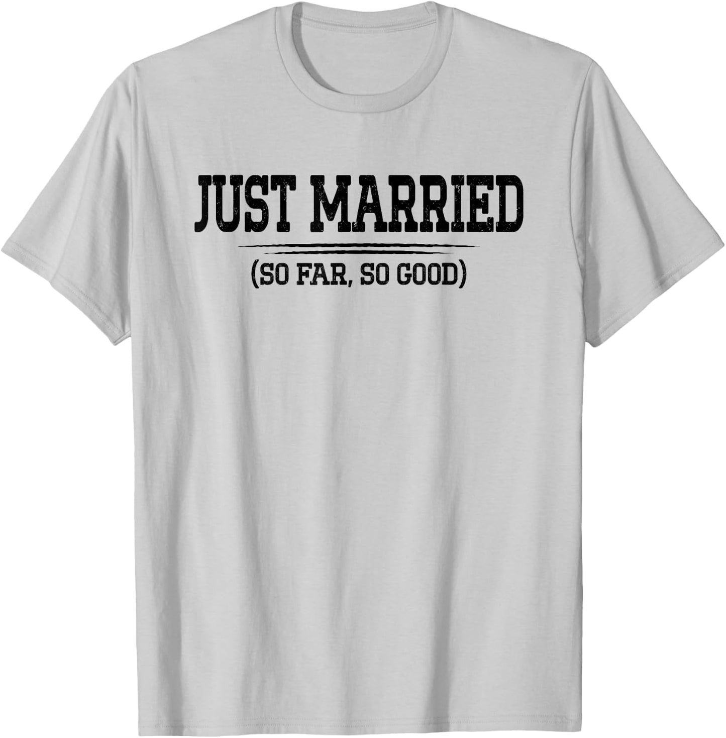 Funny Newlywed Couple Just Married So Far So Good Husband T-Shirt - T-Shirt | Ash