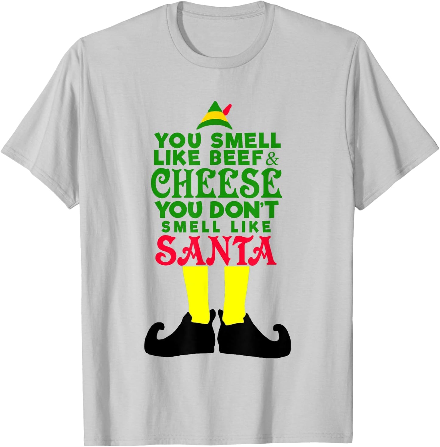 You Smell Like Beef Cheese Santa Elf-Funny T-Shirt - T-Shirt | Ash