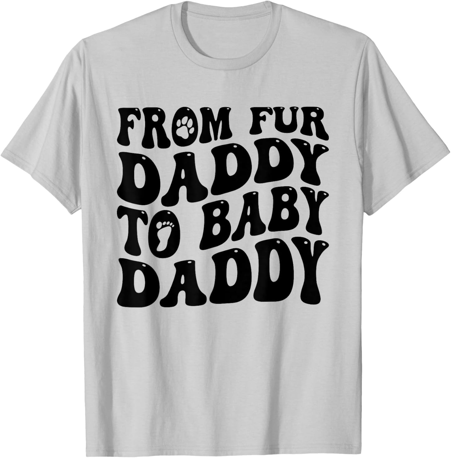 From Fur Daddy To Baby Daddy Dog Pregnancy Dad Men T-Shirt - T-Shirt | Ash