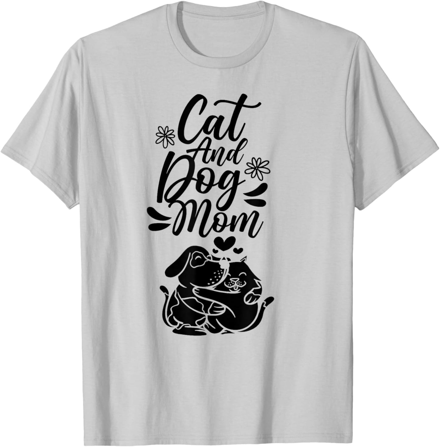 Cat And Dog Mom Dogs Lover Cats Mother Mommy Mama Mother's Men Women T-Shirt - T-Shirt | Ash