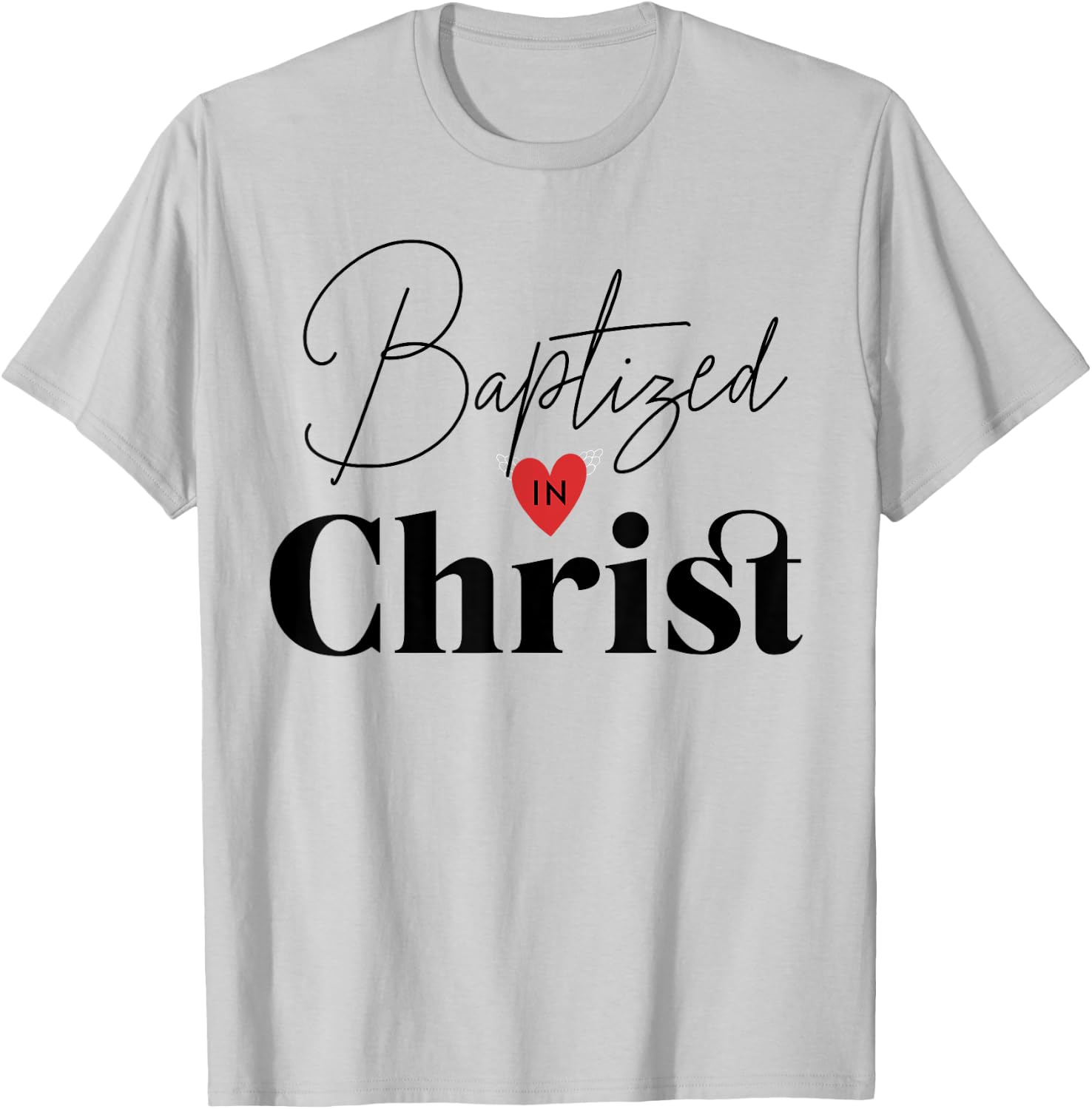 Baptized in Christ Baptism Gifts for Child Adult Baptism T-Shirt - T-Shirt | Ash