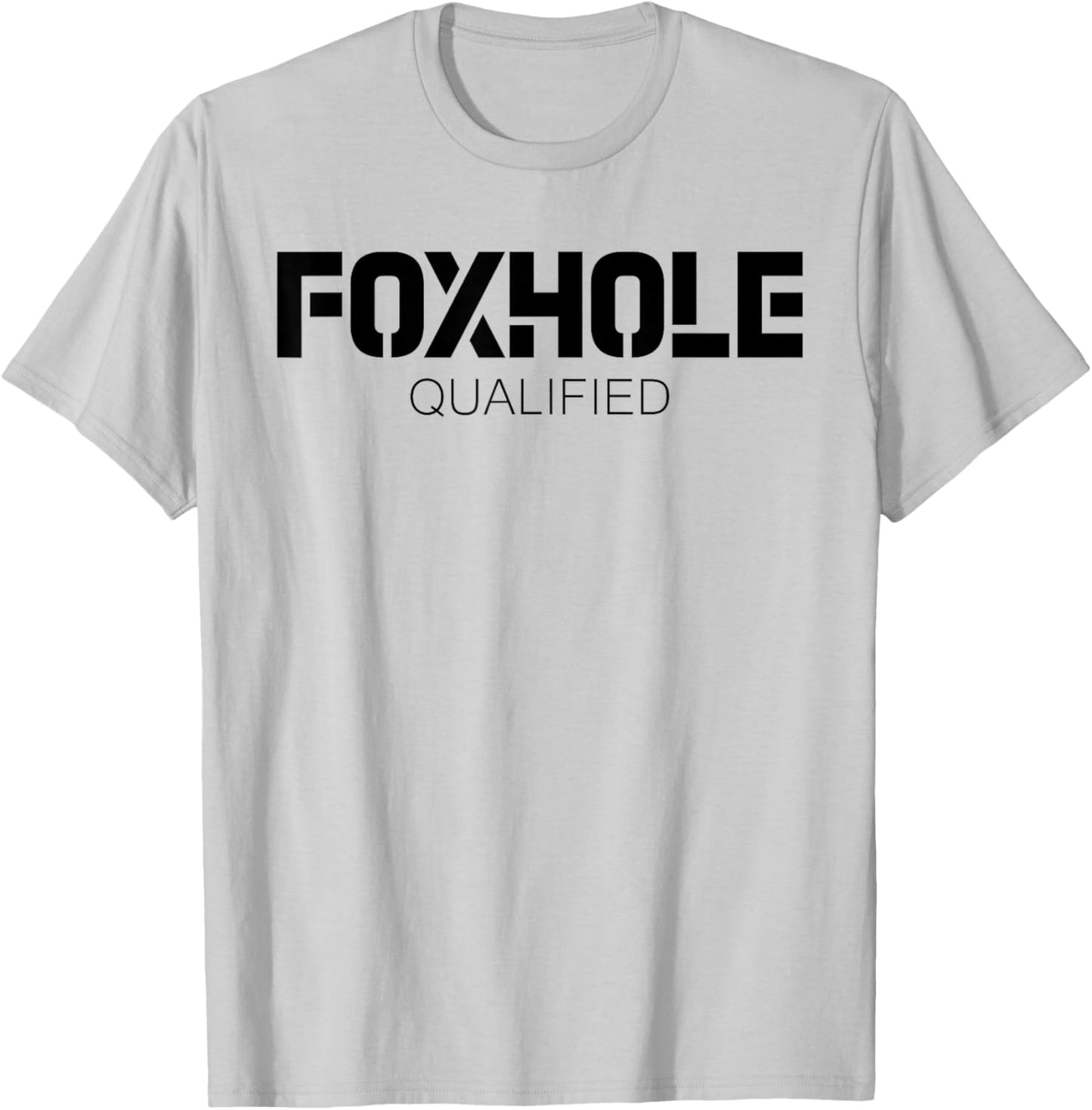 Foxhole Qualified Military Supporter and Lover Motivational T-Shirt - T-Shirt | Ash
