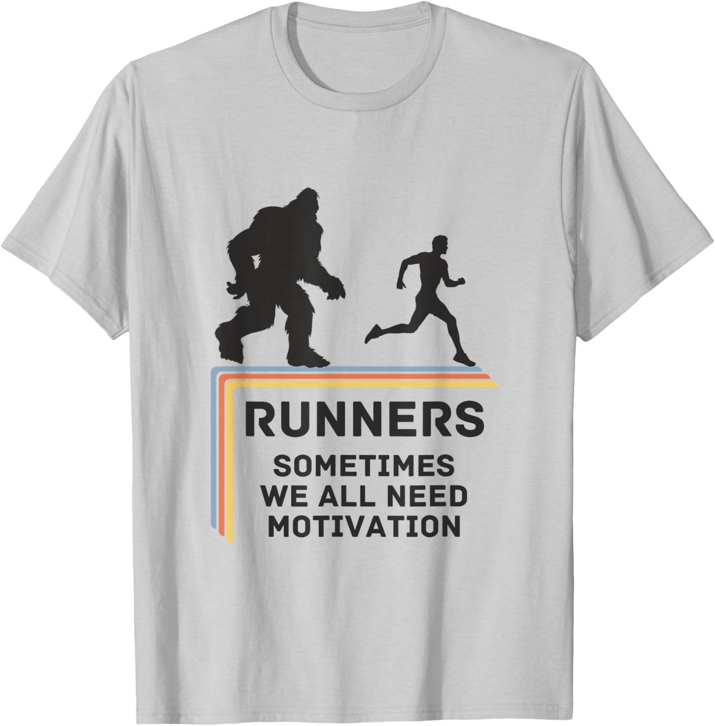 RUNNERS - SOMETIMES WE ALL NEED MOTIVATION - Bigfoot Running T-Shirt - T-Shirt | Ash