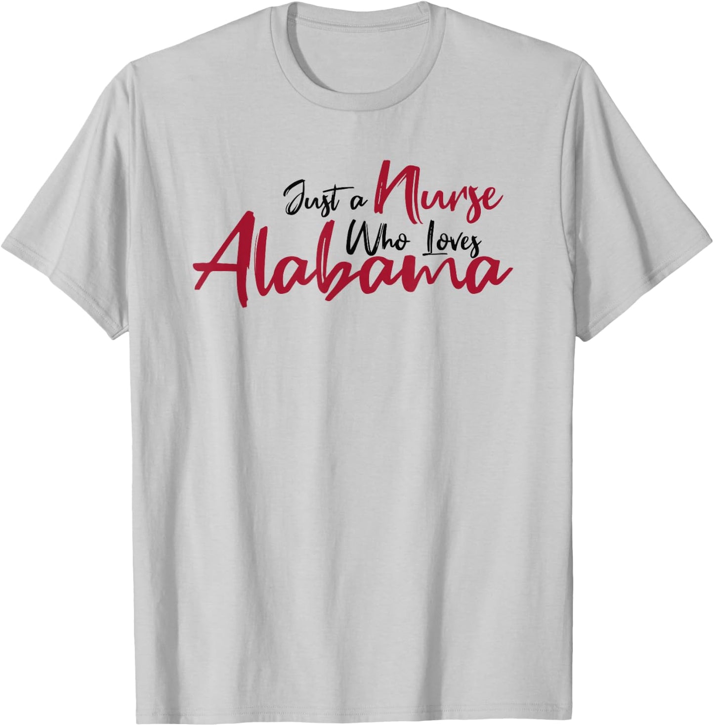 Funny Just a Nurse Who Loves Alabama. Alabama Fan Game Day T-Shirt - T-Shirt | Ash