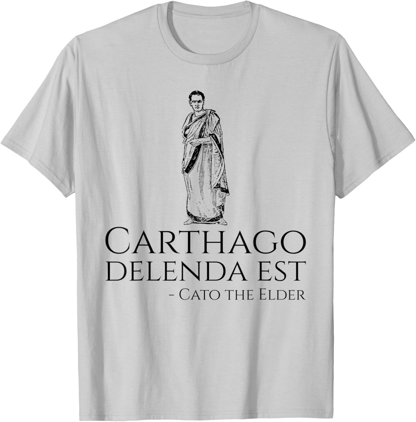 Carthago Delenda Est Cato The Elder - Ancient Roman History T-Shirt - T-Shirt | Ash