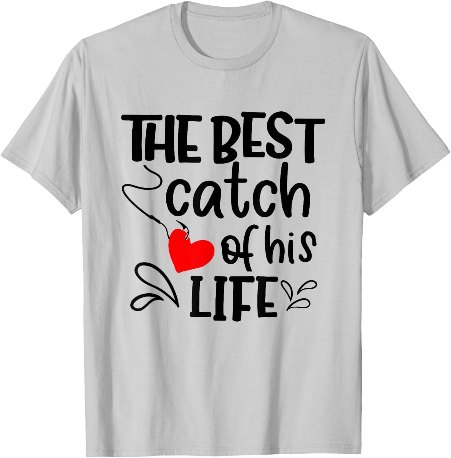 Best Catch of His Life One Lucky Fisherman Couple Matching T-Shirt - T-Shirt | Ash