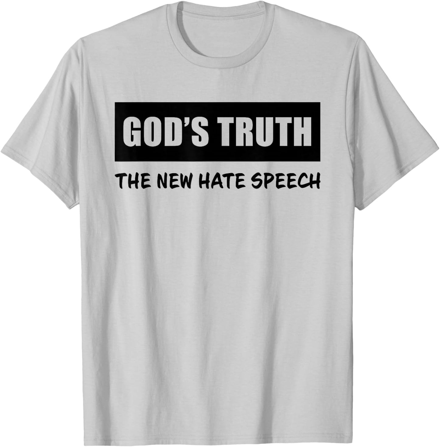 GOD's Truth The New Hate Speech: Political Correctness T-Shirt - T-Shirt | Ash