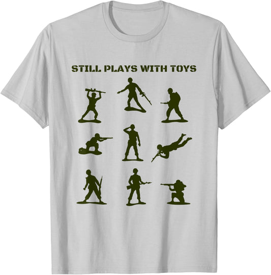 Still Plays With Toys Vintage Plastic Army Figurines Funny T-Shirt - T-Shirt | Ash