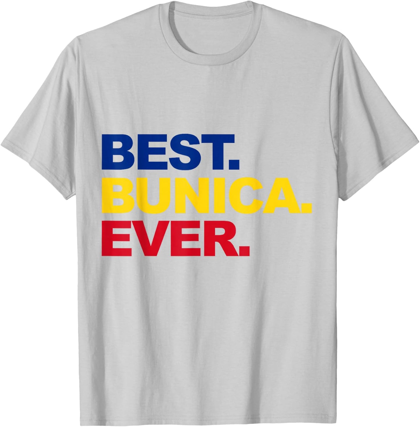Best Bunica Ever Romanian Grandma Proud Mother's Day T-Shirt - T-Shirt | Ash