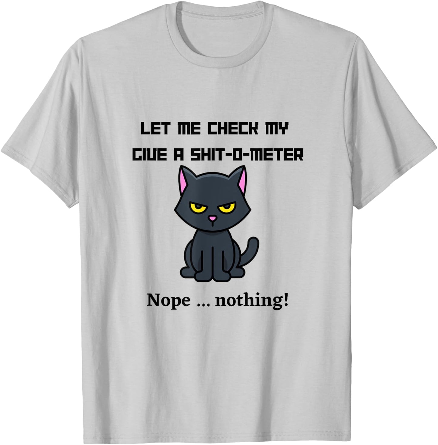Let me check my Give-a-shit-o-meter T-Shirt - T-Shirt | Ash