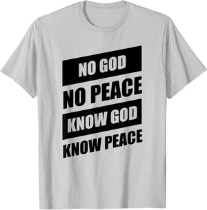 No God No Peace Know God Know Peace Christian T-Shirt - T-Shirt | Ash