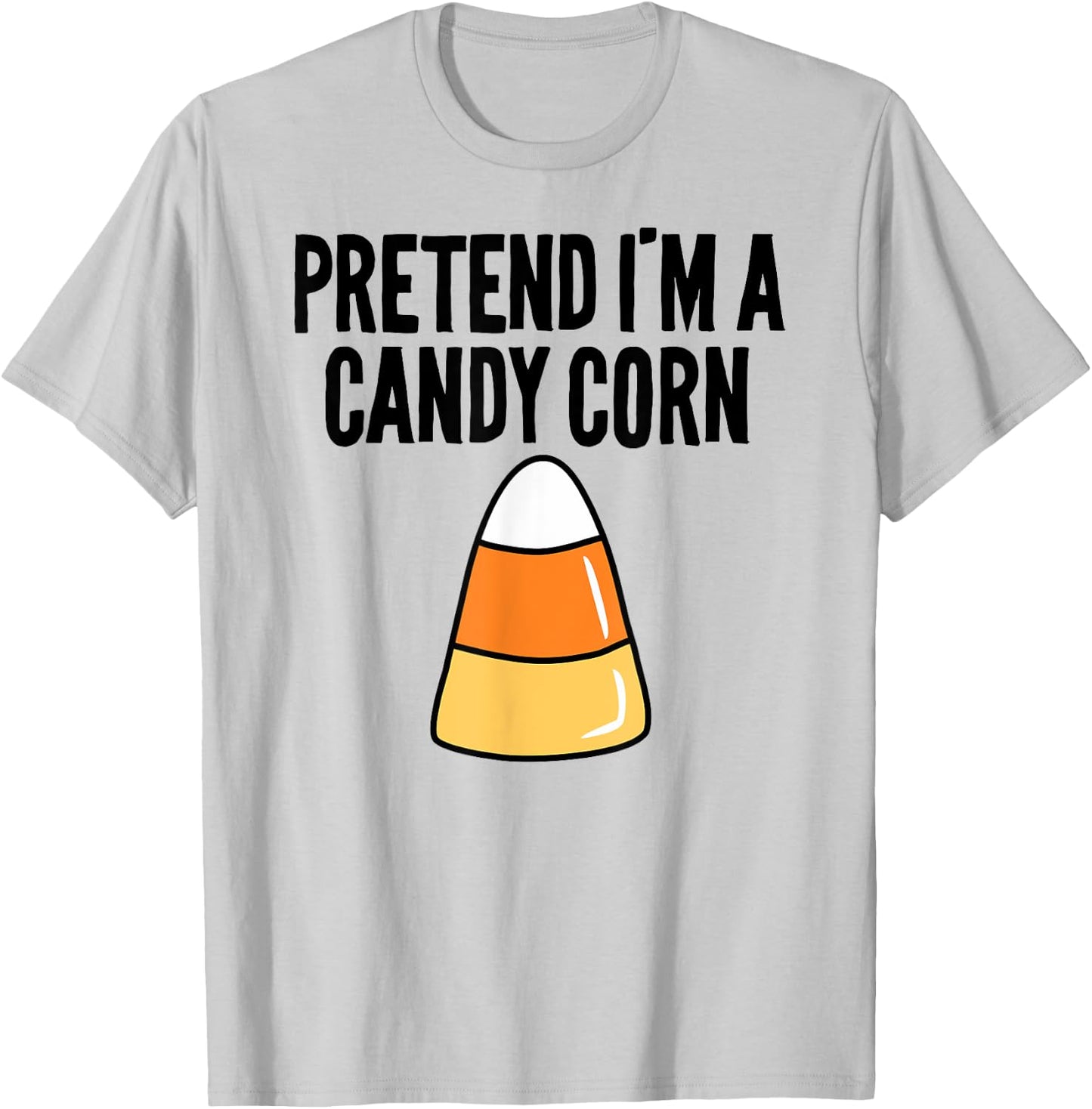 Pretend I'm A Candy Corn Funny Halloween T-Shirt - T-Shirt | Ash