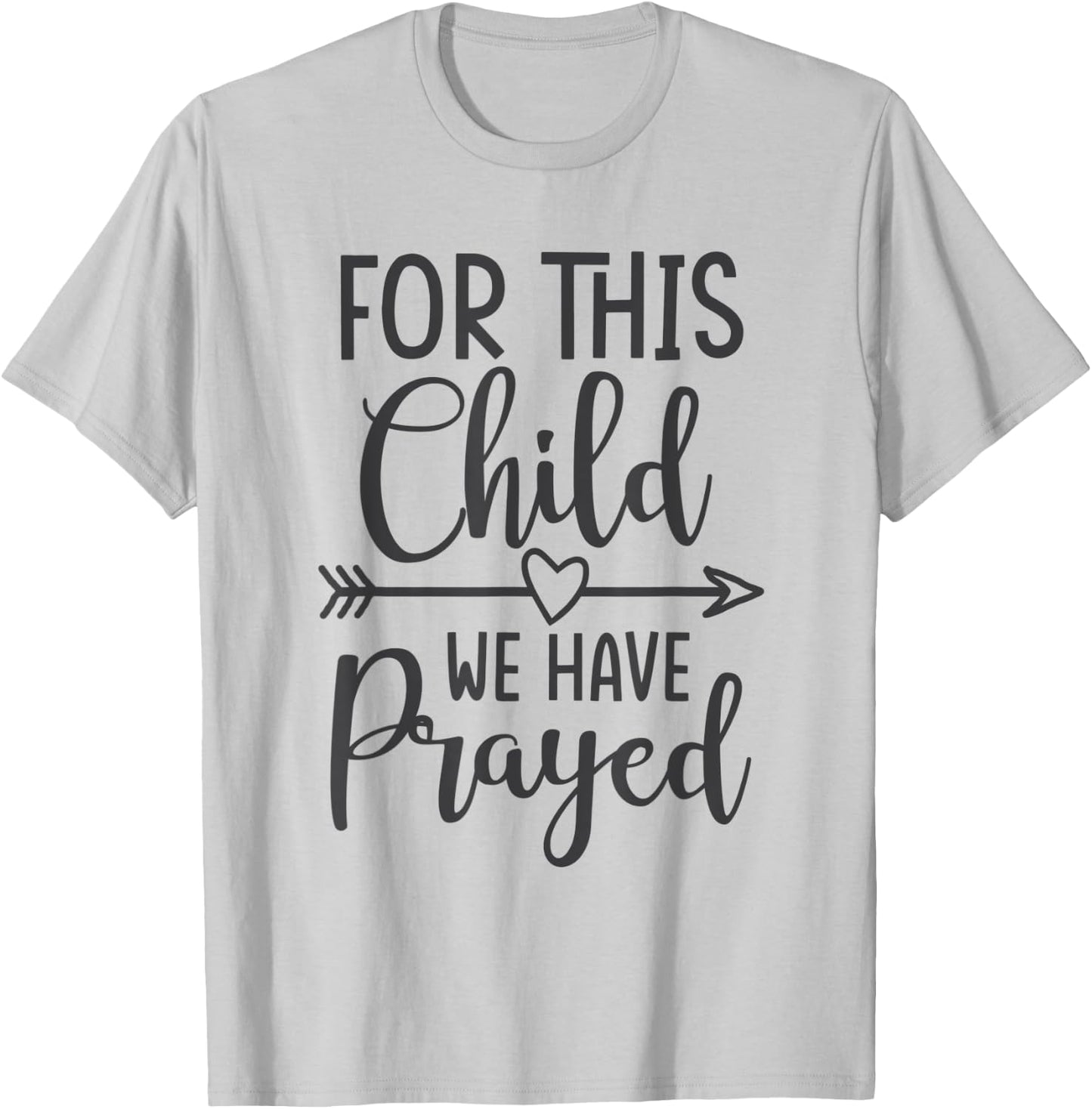 For this child we have prayed casual T-Shirt - T-Shirt | Ash