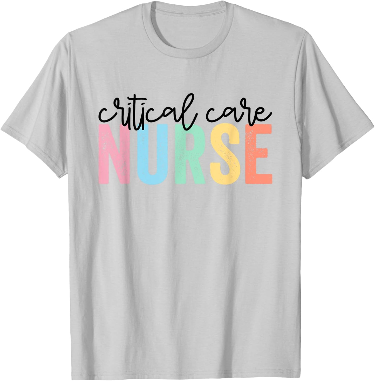 Critical Care Nurse ICU Nurse Intensive Care Nursing T-Shirt - T-Shirt | Ash