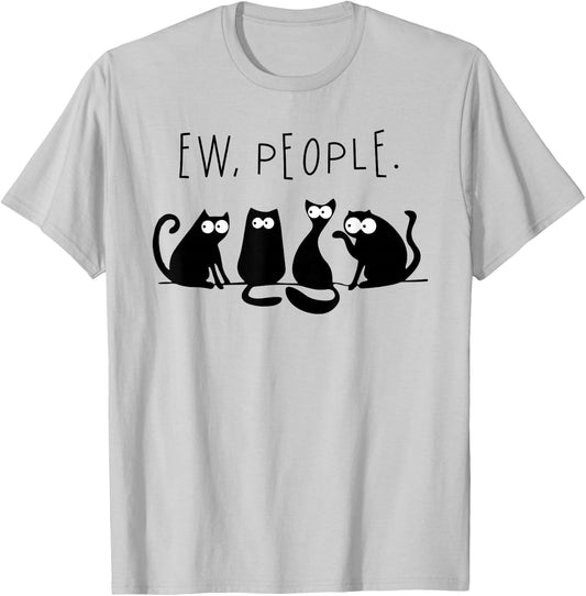 Ew People Shirt Black Cat Ew People Funny Meowy Cats Funny T-Shirt - T-Shirt | Ash