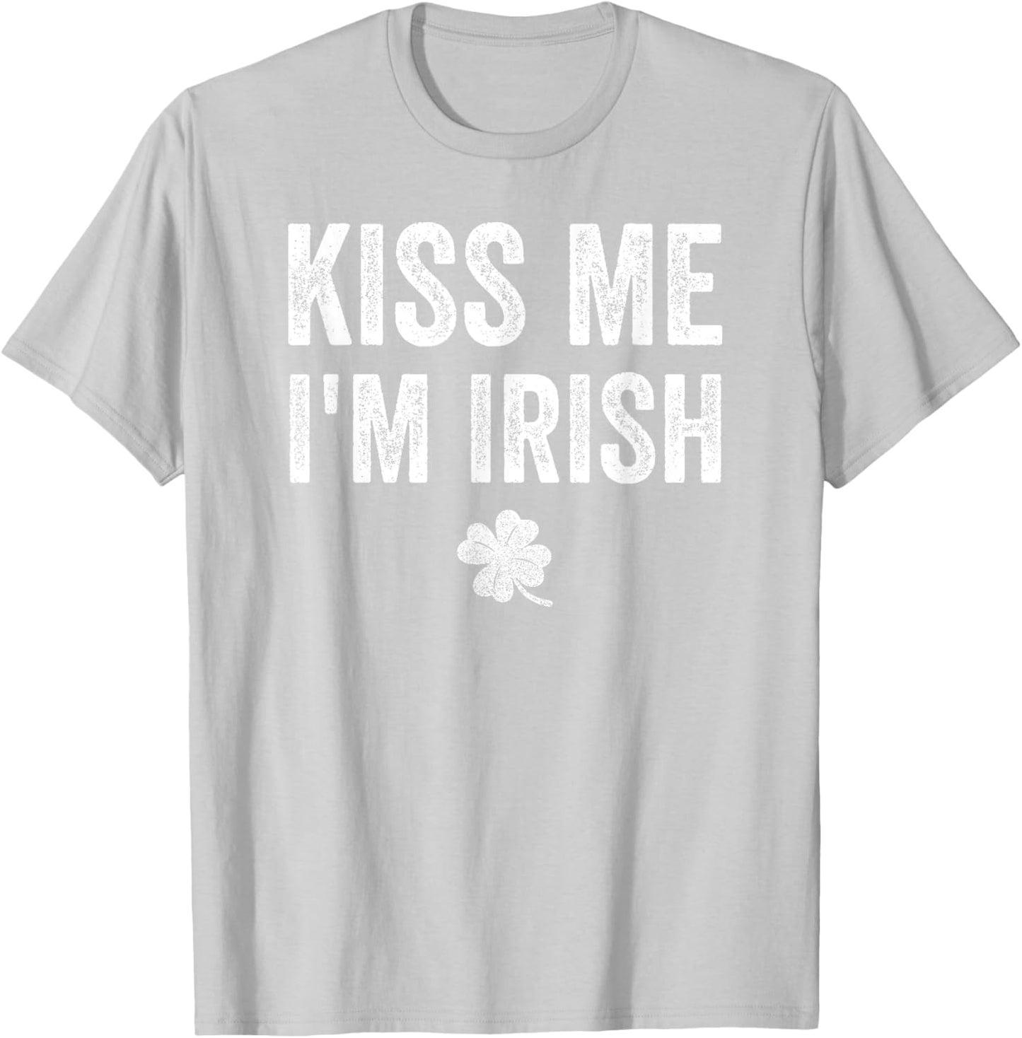 Kiss Me I'm Irish Saint Patrick Day Gift T-Shirt - T-Shirt | Ash