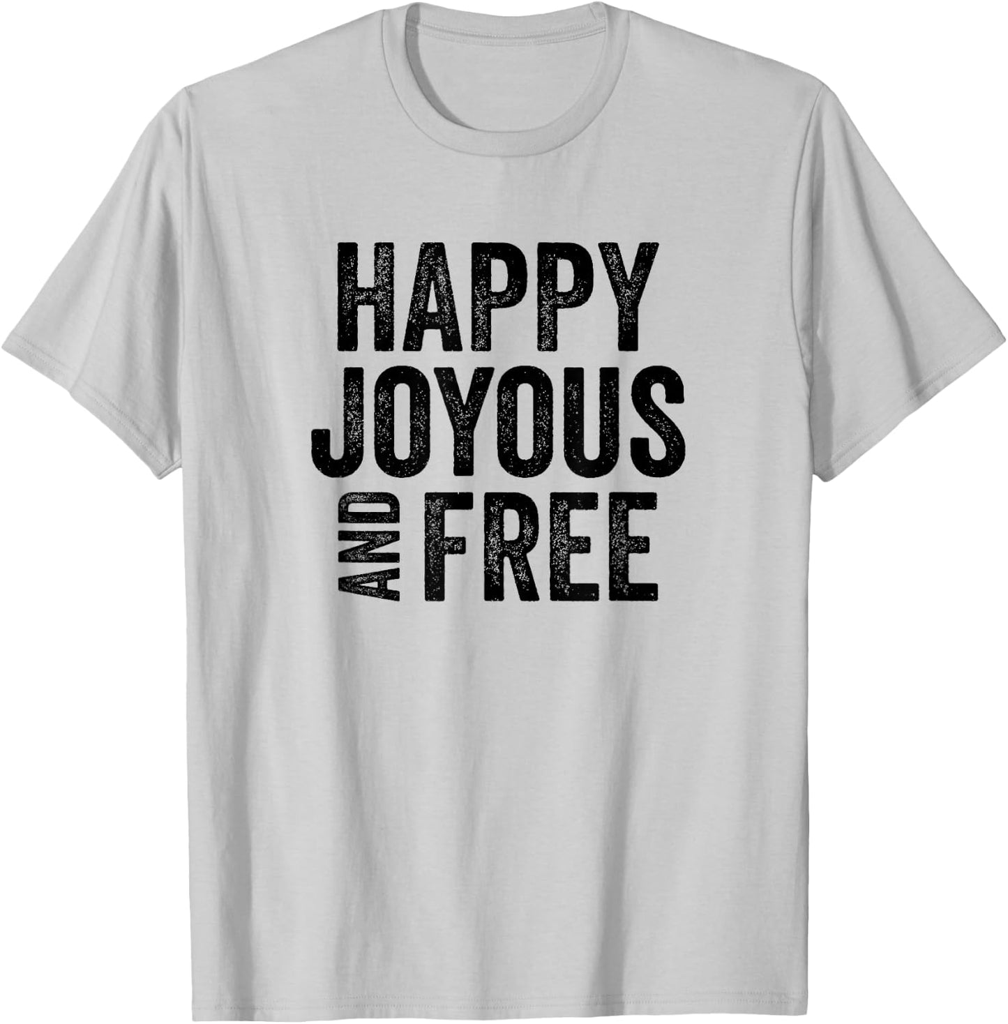 Happy Joyous And Free Alcoholics AA Narcotics NA Anonymous T-Shirt - T-Shirt | Ash