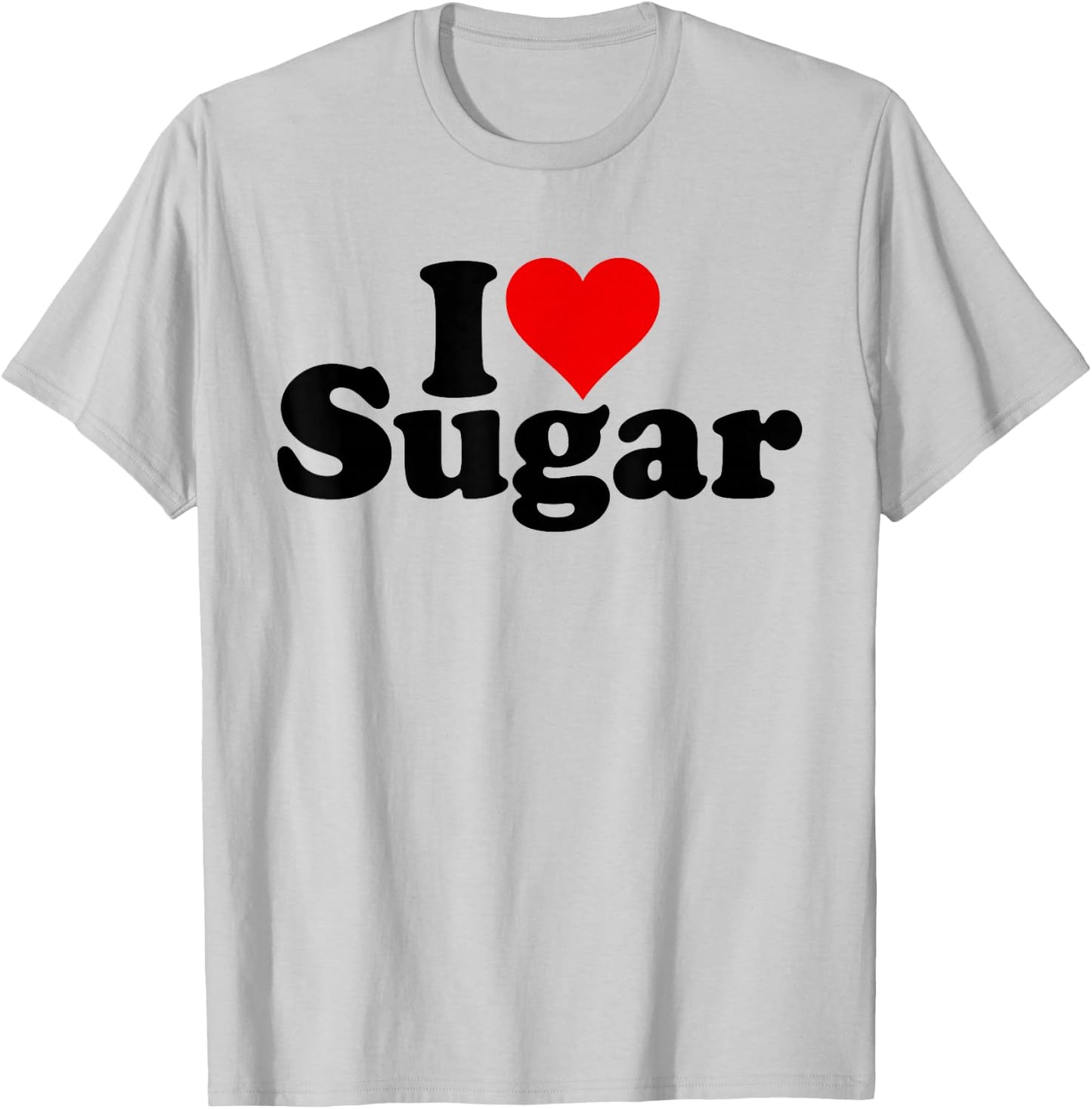 I Love Heart Sugar Sweet Sweetness Candy T-Shirt - T-Shirt | Ash