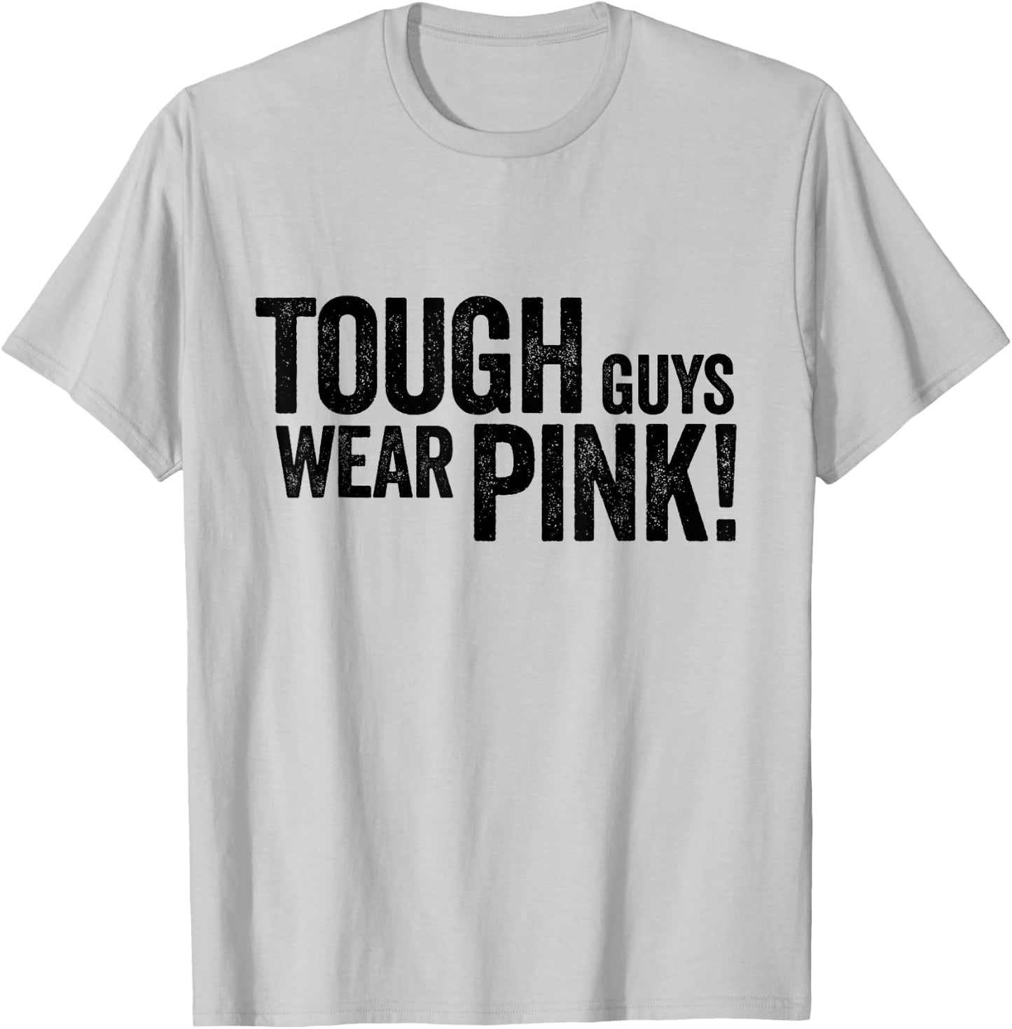Tough Guys Wear Pink T-Shirt - T-Shirt | Ash