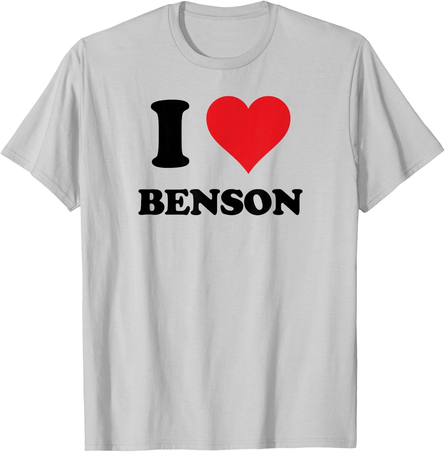 I Heart Benson First Name I Love Personalized Stuff T-Shirt - T-Shirt | Ash