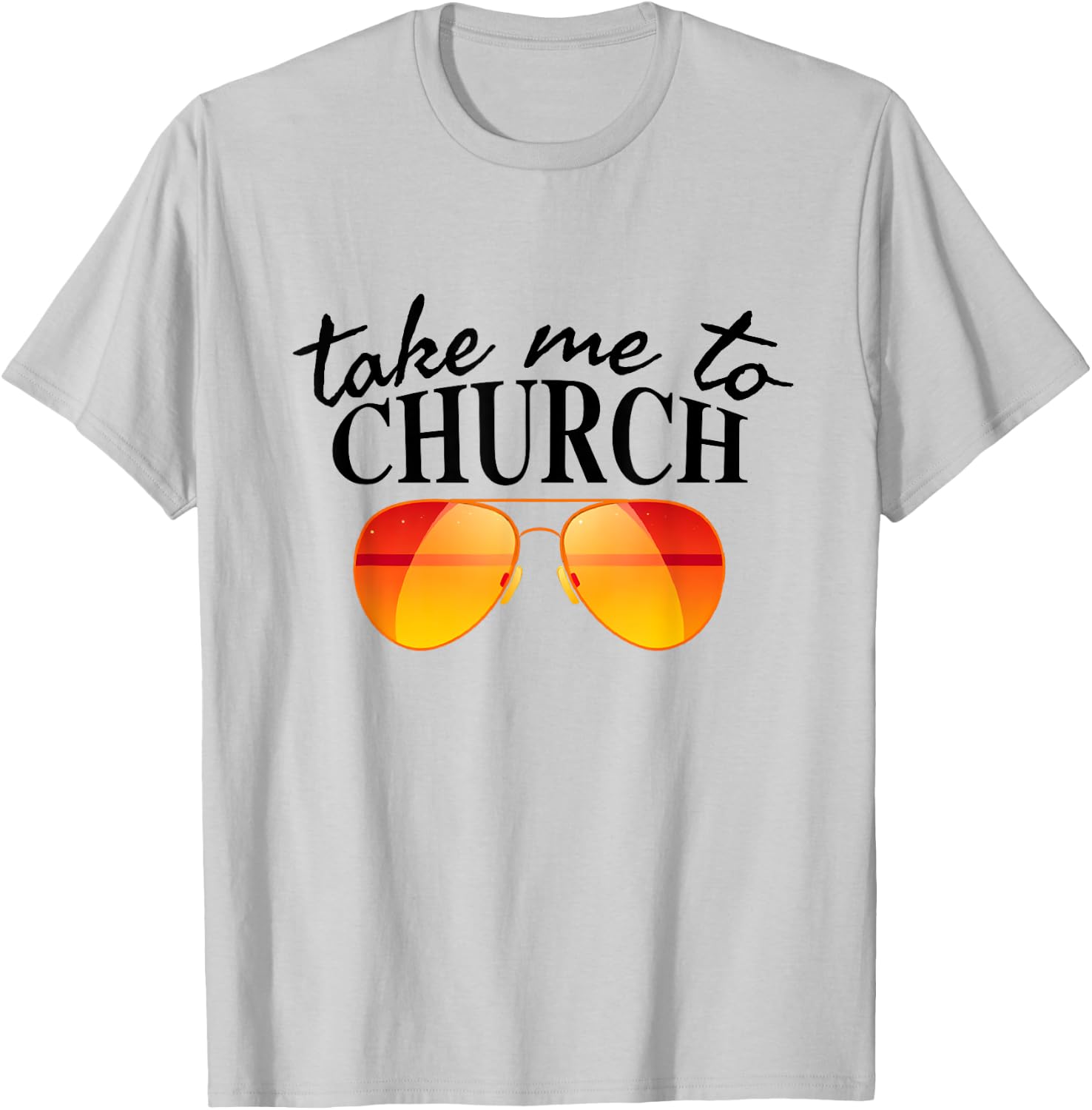 Take Me To The Church Cool Sunglasses Religious Christian T-Shirt - T-Shirt | Ash