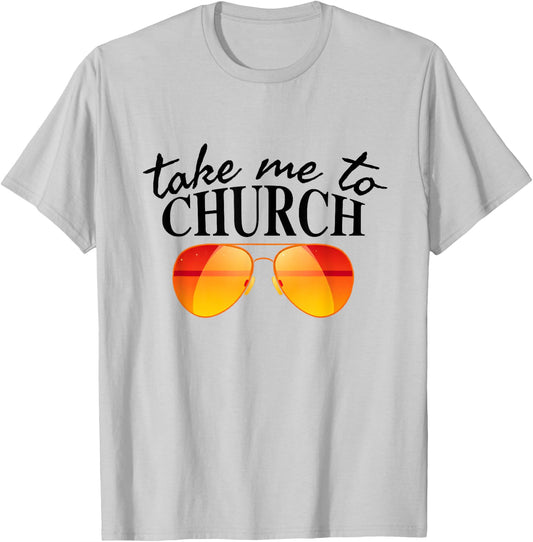 Take Me To The Church Cool Sunglasses Religious Christian T-Shirt - T-Shirt | Ash